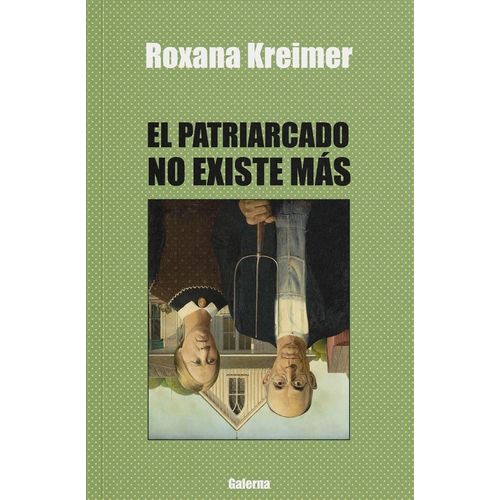 EL PATRIARCADO NO EXISTE MAS - ROXANA KREIMER