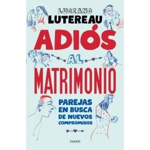 ADIOS AL MATRIMONIO - LUCIANO LUTEREAU