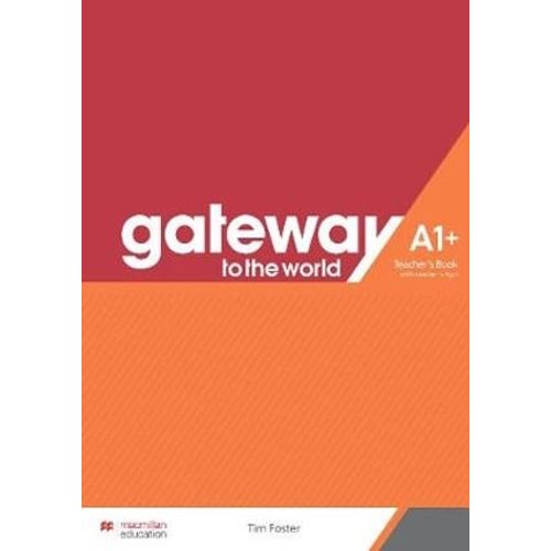 GATEWAY TO THE WORLD A1+ - TEACHER'S BOOK + TEACHER'S APP