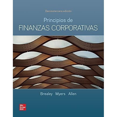 PRINCIPIOS DE FINANZAS CORPORATIVAS 13/ED. - RICHARD BREALEY