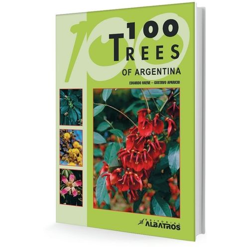 100 TREES OF ARGENTINA - EDUARDO HAENE - GUSTAVO APARICIO 100 TREES OF ARGENTINA - EDUARDO HAENE - GUSTAVO APARICIO