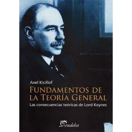 FUNDAMENTOS DE LA TEORIA GENERAL - AXEL KICILLOF