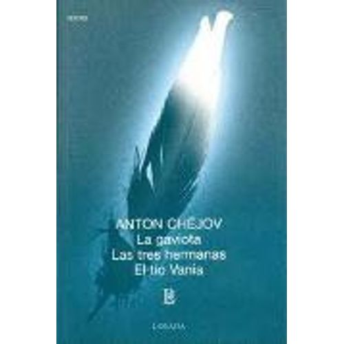 LA GAVIOTA/ LAS TRES HERMANAS/ EL TIO VANIA - CLASICOS LOSAD