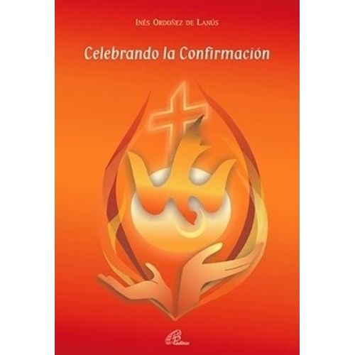 CELEBRANDO LA CONFIRMACION - INES ORDOÑEZ DE LANUS