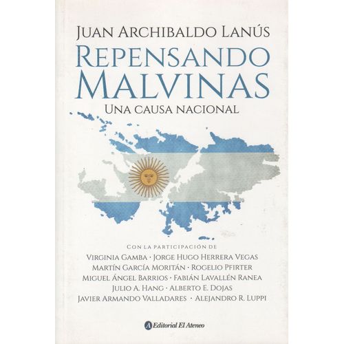 REPENSANDO MALVINAS - UNA CAUSA NACIONAL