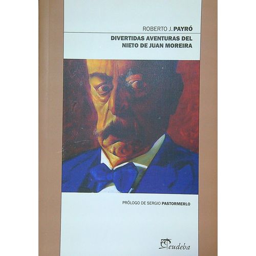 DIVERTIDAS AVENTURAS DEL NIETO DE JUAN MOREIRA - PAYRO