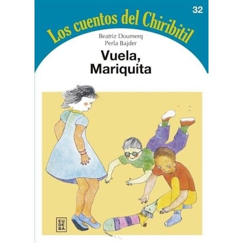 VUELA MARIQUITA - LOS CUENTOS DEL CHIRIBITIL 32