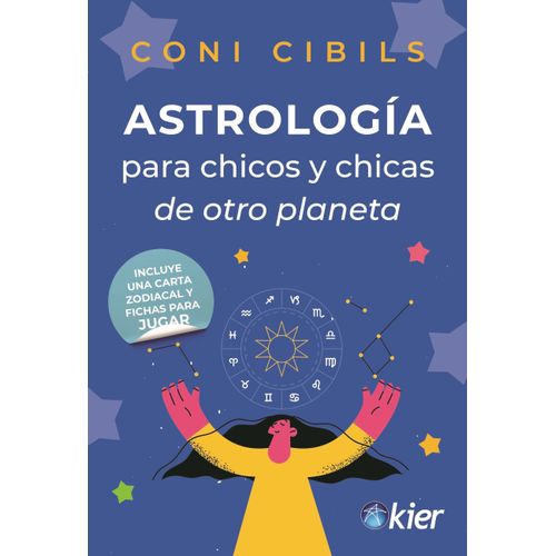 ASTROLOGIA PARA CHICOS Y CHICAS DE OTRO PLANETA