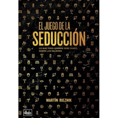LIBRO EL JUEGO DE LA SEDUCCION - MARTIN RIEZNIK 2º EDICION
