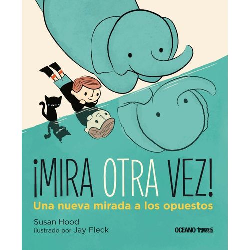 MIRA OTRA VEZ! UNA NUEVA MIRADA A LOS OPUESTOS