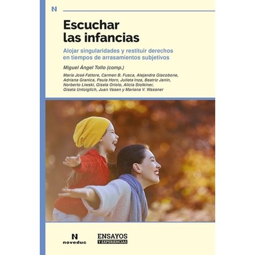 ESCUCHAR LAS INFANCIAS - ALOJAR SINGULARIDADES Y RESTIRUIR D