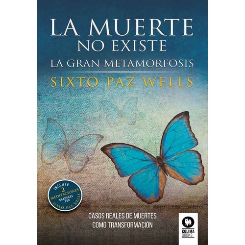 LA MUERTE NO EXISTE - SIXTO PAZ WELLS