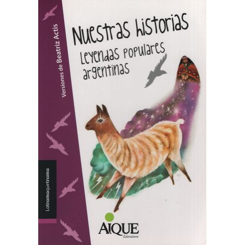 NUESTRAS HISTORIAS - LEYENDAS POPULARES ARGENTINAS - LATRAMA