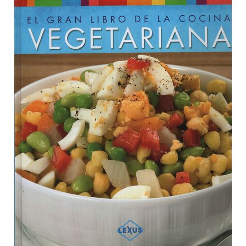 EL GRAN LIBRO DE LA COCINA VEGETARIANA - LEXUS