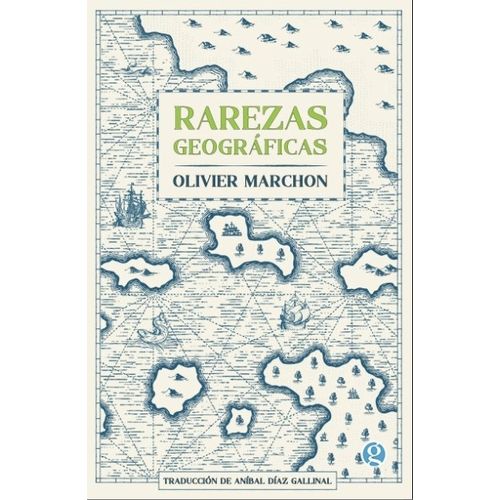 RAREZAS GEOGRAFICAS - OLIVIER MARCHON