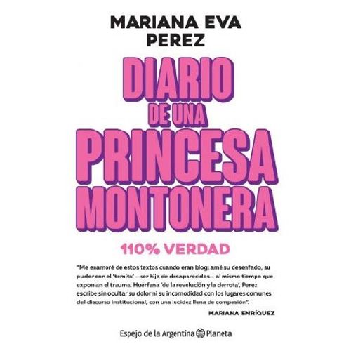 LIBRO DIARIO DE UNA PRINCESA MONTONERA - MARIANA EVA PEREZ -