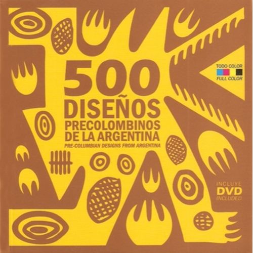 500 DISEÑOS PRECOLOMBINOS DE LA ARGENTINA