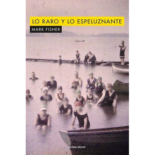 LO RARO Y LO ESPELUZNANTE - MARK FISHER