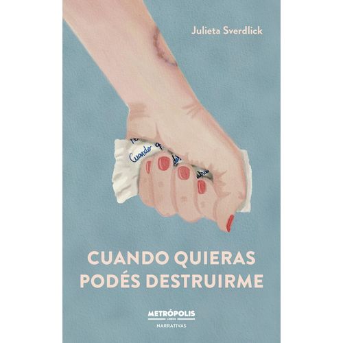 CUANDO QUIERAS PODES DESTRUIRME - JULIETA SVERDLICK