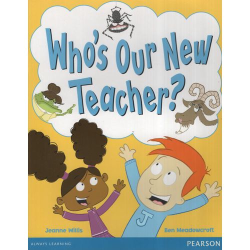 WHO'S OUR NEW TEACHER? - WORDSMITH Y1 WHO'S OUR NEW TEACHER? - WORDSMITH Y1