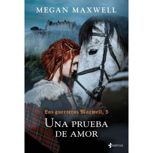 UNA PRUEBA DE AMOR - LAS GUERRERAS DE MAXWELL 5 - MEGAN MAXW