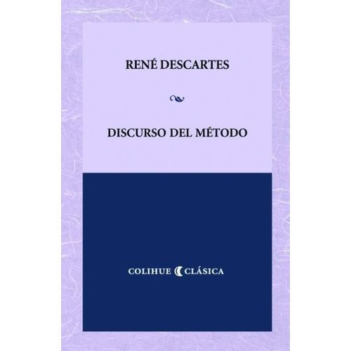 DISCURSO DEL METODO - DESCARTES - COLIHUE