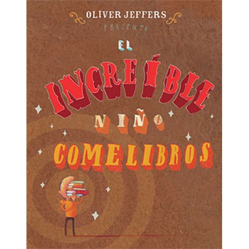 EL INCREIBLE NIÑO COMELIBROS - OLIVER JEFFERS