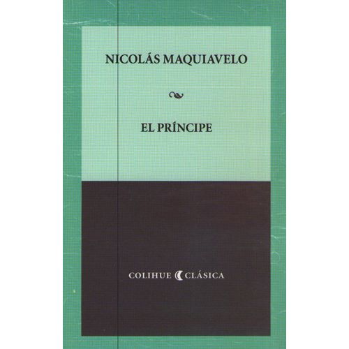 EL PRINCIPE - MAQUIAVELO COLIHUE CLASICA