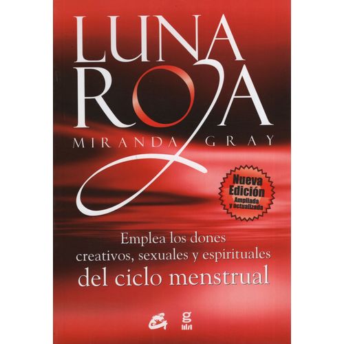 LUNA ROJA - GRAY - EMPLEA LOS DONES CREATIVOS, SEXUALES Y ES
