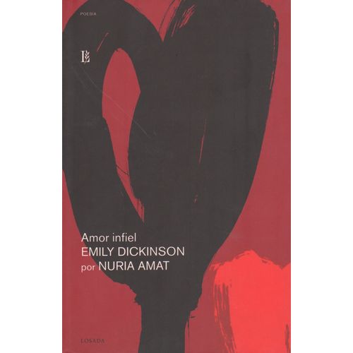 AMOR INFIEL - POEMAS Y FRAGMENTOS DE CARTAS DE EMILY DICKINS