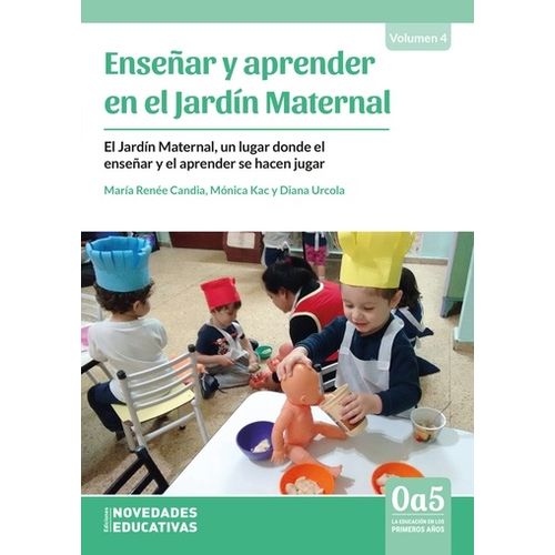 ENSEÑAR Y APRENDER EN EL JARDIN MATERNAL - UN LUGAR DONDE EL