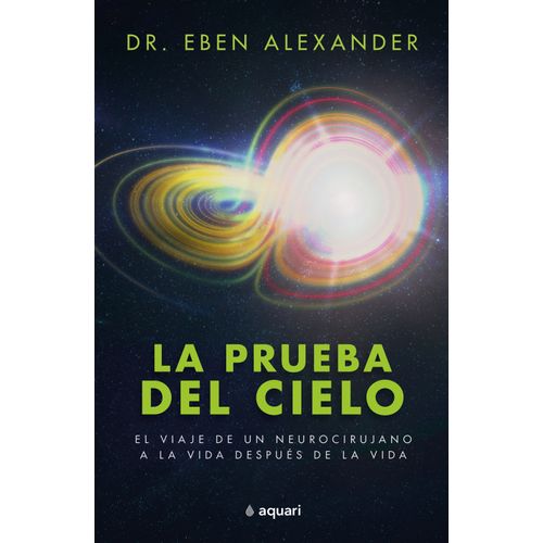 LA PRUEBA DEL CIELO - EBEN ALEXANDER