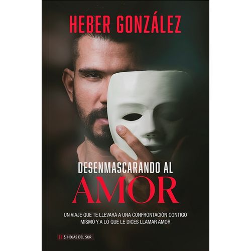 DESENMASCARANDO AL AMOR - HEBER GONZALEZ