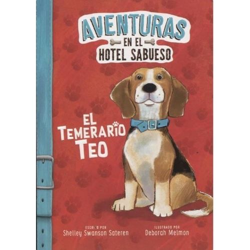 EL TEMERARIO TEO - AVENTURAS EN EL HOTEL SABUESO