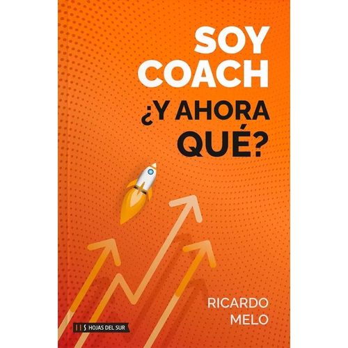 SOY COACH - Y AHORA QUE? - RICARDO MELO