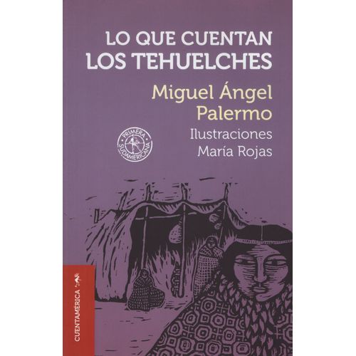 LIBRO LO QUE CUENTAN LOS TEHUELCHES - MIGUEL ANGEL PALERMO