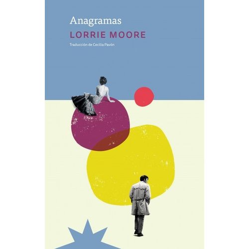 ANAGRAMAS - LORRIE MOORE