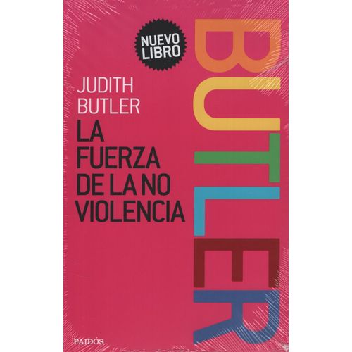 LA FUERZA DE LA NO VIOLENCIA - JUDITH BUTLER