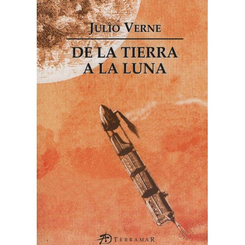 DE LA TIERRA A LA LUNA - JULIO VERNE