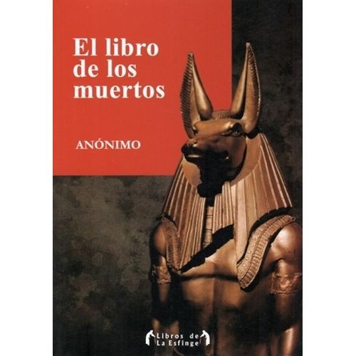 EL LIBRO DE LOS MUERTOS - ANONIMO EGIPCIO