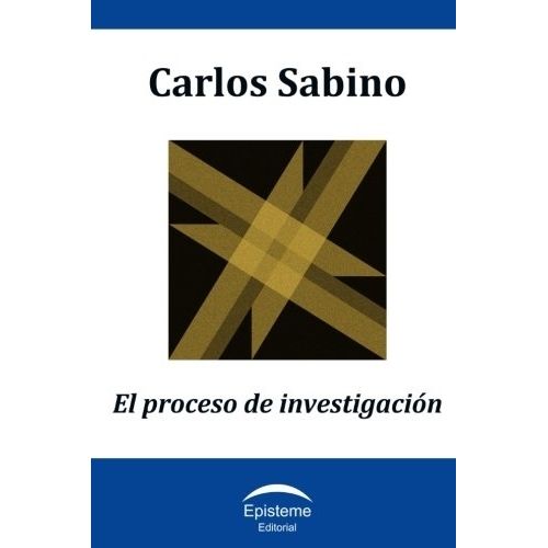 EL PROCESO DE INVESTIGACION - CARLOS SABINO