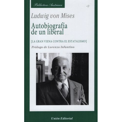 AUTOBIOGRAFIA DE UN LIBERAL - LUDWIG VON MISES