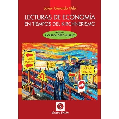 LECTURAS DE ECONOMIA EN TIEMPOS DE KIRCHNERISMO - J. MILEI