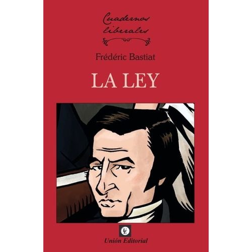 LA LEY - CUADERNOS LIBERALES - FREDERIC BASTIAT