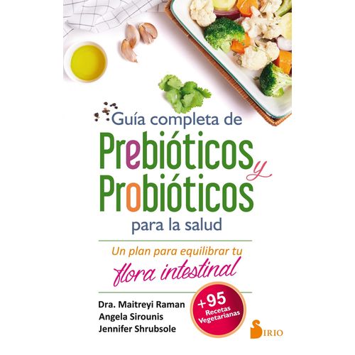 GUIA COMPLETA DE PREBIOTICOS Y PROBIOTICOS PARA LA SALUD