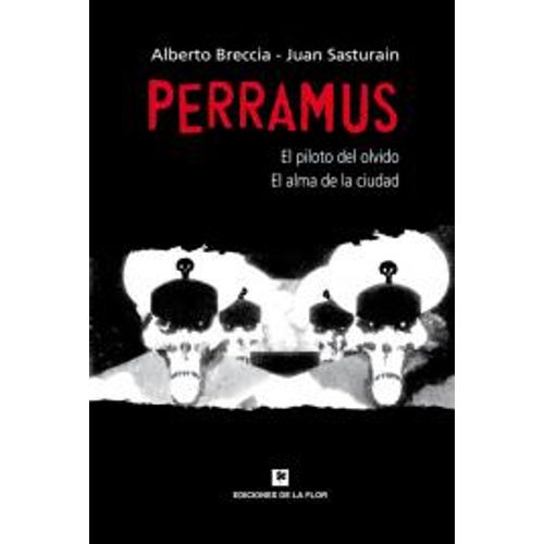 PERRAMUS. EL PILOTO DEL OLVIDO Y EL ALMA DE LA CIUDAD