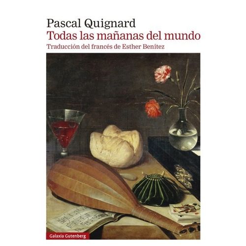 TODAS LAS MAÑANAS DEL MUNDO - PASCAL QUIGNARD