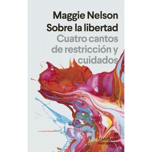 SOBRE LA LIBERTAD - CUATRO CANTOS DE RESTRICCION Y CUIDADOS