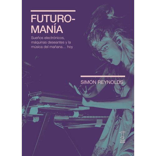 FUTUROMANIA - SIMON REYNOLDS