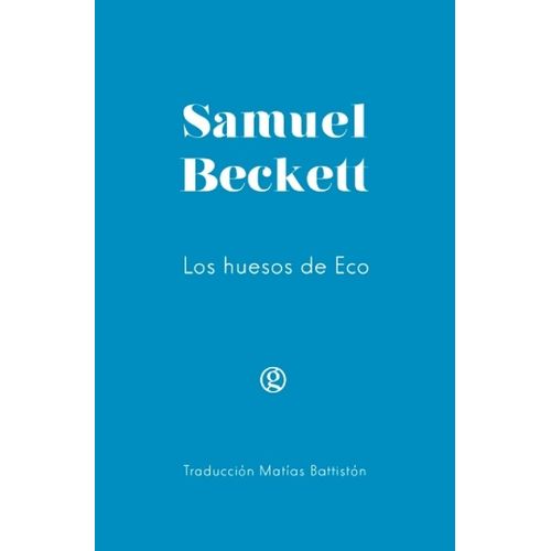 LOS HUESOS DE ECO - SAMUEL BECKETT
